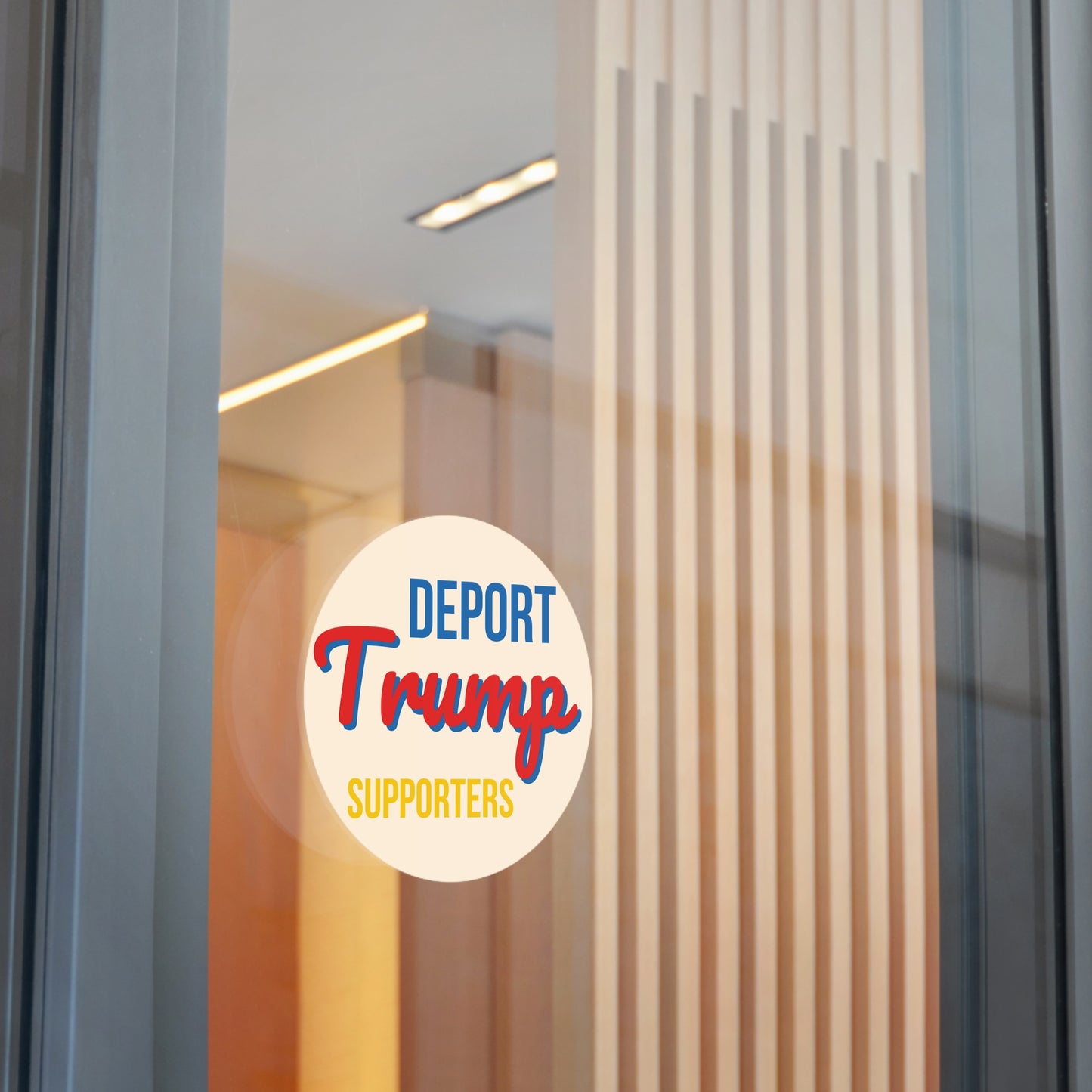 Deport Trump Supporters- 5" round sticker